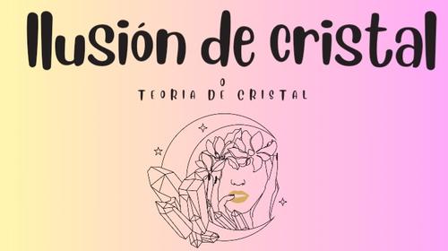 Ilucion de cristal