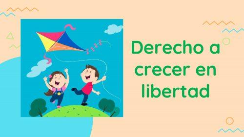 Derecho a crecer en libertad