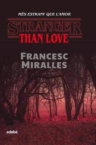 STRANGER THAN LOVE